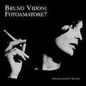 Bruno Vidoni. Fotoamatore?