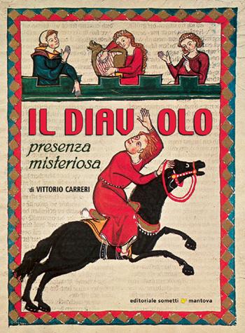 Il diavolo. Presenza misteriosa - Vittorio Carreri - Libro Sometti 2016, Costume e folclore | Libraccio.it