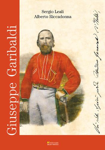 Giuseppe Garibaldi - Sergio Leali, Alberto Riccadonna - Libro Sometti 2017, Risorgimento | Libraccio.it