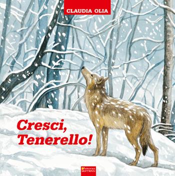 Cresci, Tenerello! - Claudia Olia - Libro Sometti 2018 | Libraccio.it