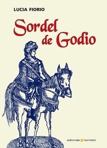 Sordel de Godio - Lucia Fiorio - Libro Sometti 2018 | Libraccio.it