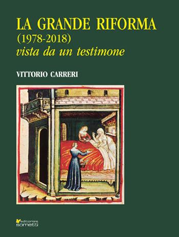 La grande riforma (1978-2018) vista da un testimone - Vittorio Carreri - Libro Sometti 2018, Storie italiane | Libraccio.it