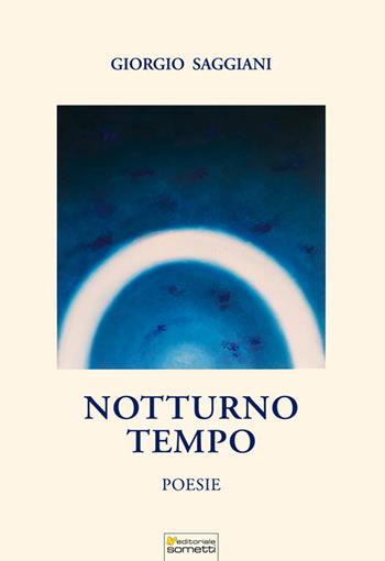 Notturno tempo - Giorgio Saggiani - Libro Sometti 2019, Libera | Libraccio.it