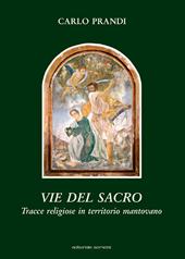 Vie del sacro. Tracce religiose in territorio mantovano