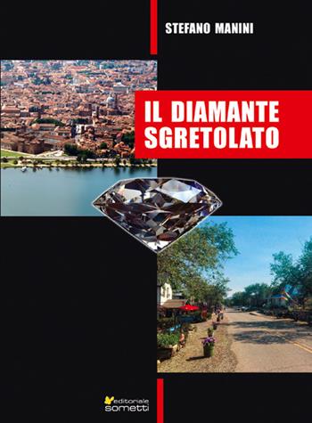 Il diamante sgretolato - Stefano Manini - Libro Sometti 2020, Narrativa | Libraccio.it