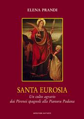 Santa Eurosia. Un culto agrario dai Pirenei spagnoli alla Pianura Padana