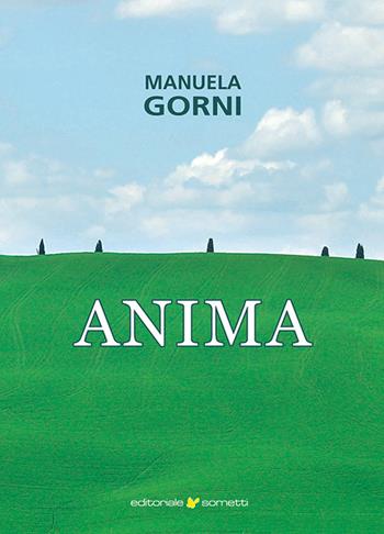 Anima - Manuela Gorni - Libro Sometti 2021, Narrativa | Libraccio.it