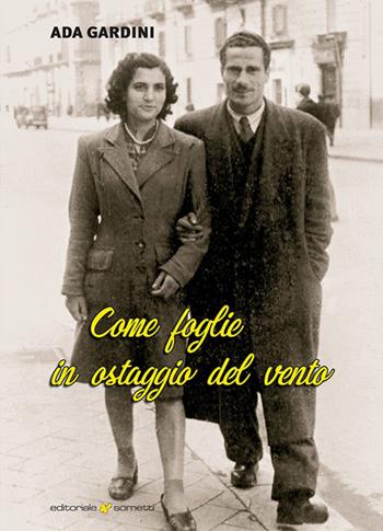 Come foglie in ostaggio del vento - Ada Gardini - Libro Sometti 2022, Narrativa | Libraccio.it