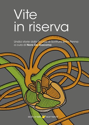 Vite in riserva. Undici storie dalla scuola di scrittura bella penna  - Libro Sometti 2022, Narrativa | Libraccio.it