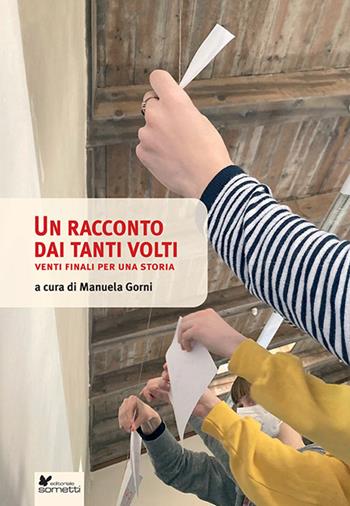 Un racconto dai tanti volti. Venti finali per una storia  - Libro Sometti 2022 | Libraccio.it