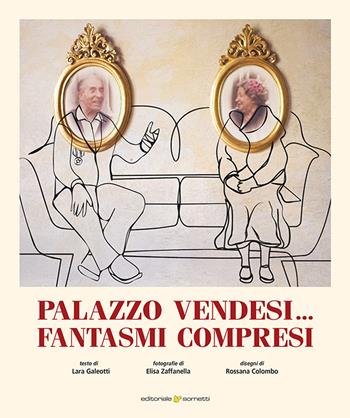 Palazzo vendesi...fantasmi compresi. Ediz. illustrata - Lara Galeotti, Elisa Zaffanella - Libro Sometti 2023, Junior | Libraccio.it