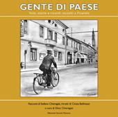 Gente di paese. Volti, storie e ricordi raccolti a Ficarolo