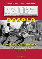 Dosolo. Storia di un piccolo grande campionato di calcio (1971-1975)