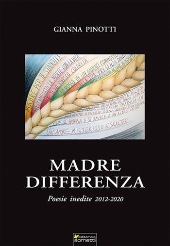 Madre differenza. Poesie inedite 2012-2020 - Gianna Pinotti - Libro Sometti 2024, Libera | Libraccio.it