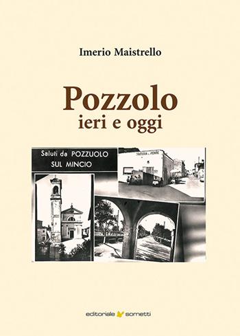 Pozzolo ieri e oggi - Imerio Maistrello - Libro Sometti 2025, Viaggio in provincia | Libraccio.it