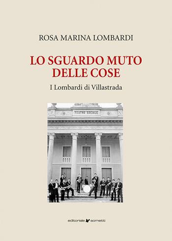Lo sguardo muto delle cose. I Lombardi di Villastrada - Rosa Marina Lombardi - Libro Sometti 2025, Narrativa | Libraccio.it