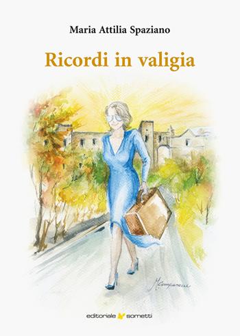 Ricordi in valigia - Maria Attilia Spaziano - Libro Sometti 2026 | Libraccio.it