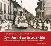 Ogni sant el vör la so candìla. Testimonianze di devozione popolare a San Colombano al Lambro