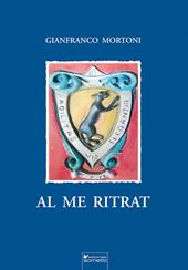 Al me ritrat. Poesie, scritti, pensieri