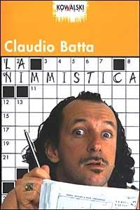 La nimmistica - Claudio Batta - Libro Kowalski 2003, Comici libri | Libraccio.it