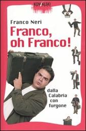 Franco, oh Franco! Dalla Calabria con furgone