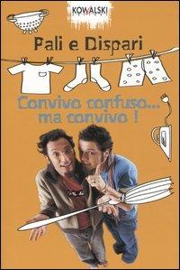Convivo confuso... ma convivo! - Pali e Dispari - Libro Kowalski 2004 | Libraccio.it