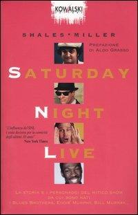 Saturday night live - Tom Shales, James A. Miller - Libro Kowalski 2004 | Libraccio.it