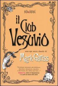 Il club Vesuvio - Mark Gatiss - Libro Kowalski 2005 | Libraccio.it