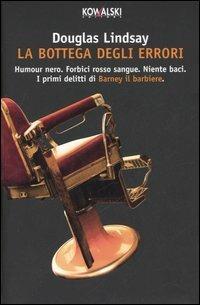 La bottega degli errori - Douglas Lindsay - Libro Kowalski 2006, Narrativa | Libraccio.it