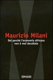 Del perché l'economia africana non è mai decollata