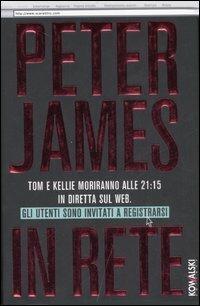 In rete - Peter James - Libro Kowalski 2007, Narrativa | Libraccio.it
