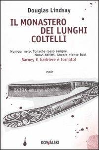 Il monastero dei lunghi coltelli - Douglas Lindsay - Libro Kowalski 2008, Narrativa | Libraccio.it