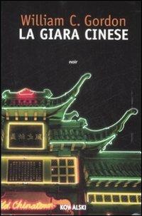 La giara cinese - William C. Gordon - Libro Kowalski 2009, Narrativa | Libraccio.it
