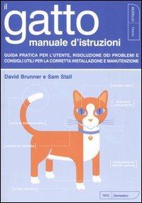 Il gatto. Manuale d'istruzioni - David Brunner, Sam Stall - Libro Kowalski 2006 | Libraccio.it