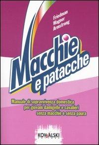 Macchie e patacche - Virginia M. Friedman, Melissa Wagner, Nancy Armstrong - Libro Kowalski 2006 | Libraccio.it