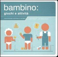 Il bambino: giochi e attività. Ediz. illustrata - Lynn Rosen, Joe Borgenicht - Libro Kowalski 2007 | Libraccio.it