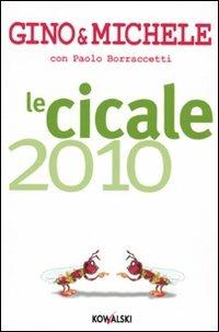 Le cicale 2010 - Gino & Michele, Paolo Borraccetti - Libro Kowalski 2009 | Libraccio.it