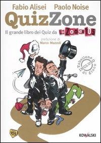 QuizZone. Il grande libro dei quiz dello Zoo di 105 - Fabio Alisei, Paolo Noise - Libro Kowalski 2009 | Libraccio.it