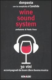 Wine sound system. 30 vini accompagnati da buon cibo e buona musica