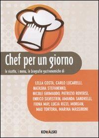 Chef per un giorno  - Libro Kowalski 2010 | Libraccio.it