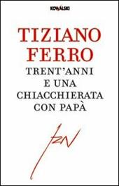 Trent'anni e una chiacchierata con papà