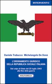 L'ordinamento giuridico della Repubblica sociale italiana. Dal colpo di Stato del 25 luglio alla fine della guerra