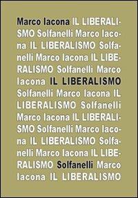 Il liberalismo - Marco Iacona - Libro Solfanelli 2012, Il calamo & la ferula | Libraccio.it