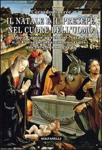 Il Natale e il presepe nel cuore dell'uomo - Corrado Gnerre - Libro Solfanelli 2012, Faretra | Libraccio.it