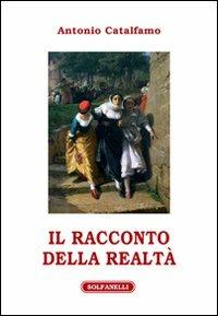 Il racconto della realtà - Antonio Catalfamo - Libro Solfanelli 2012, Athenaeum | Libraccio.it