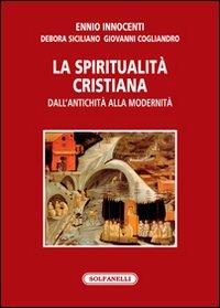 La spiritualità cristiana dall'antichità alla modernità - Ennio Innocenti, Debora Siciliano, Giovanni Cogliandro - Libro Solfanelli 2012, Sacra fraternitas aurigarum | Libraccio.it