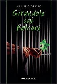 Girandole sui balconi - Maurizio Grasso - Libro Solfanelli 2013, Pandora | Libraccio.it