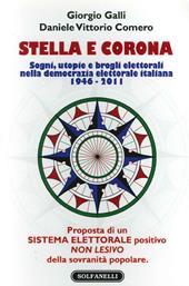 Stella e corona. Sogni, utopie e brogli elettorali nella democrazia elettorale italiana (1946-2011)