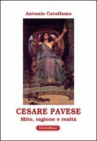 Cesare Pavese. Mito, ragione e realtà - Antonio Catalfamo - Libro Solfanelli 2012, Athenaeum | Libraccio.it