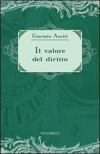 Il valore del diritto - Giacinto Auriti - Libro Solfanelli 2013, Studi economici e politici | Libraccio.it